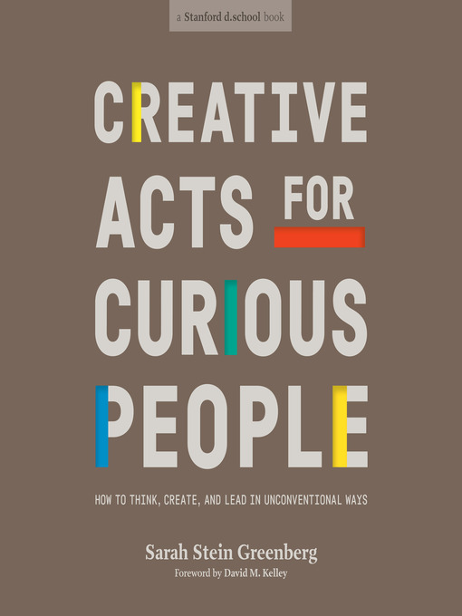 Title details for Creative Acts for Curious People by Sarah Stein Greenberg - Available